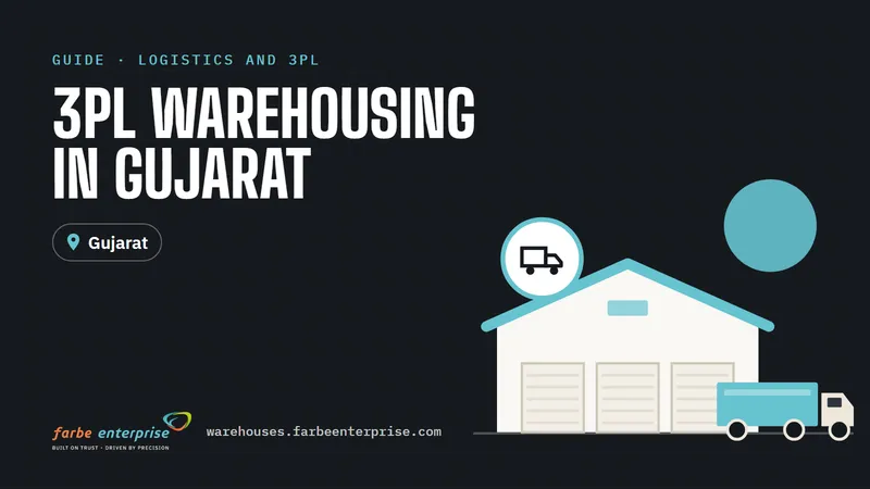 Cover image for “3PL Warehousing in Gujarat: How Third-Party Warehousing Can Help Businesses”, a Farbe Warehouses guide