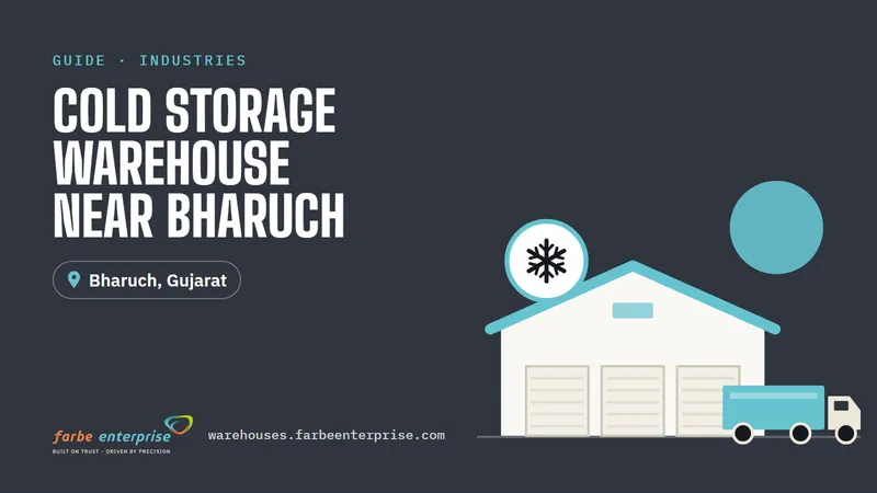 Cover image for “Cold Storage Warehouse Near Bharuch: Solutions for Food and Perishable Goods”, a Farbe Warehouses guide