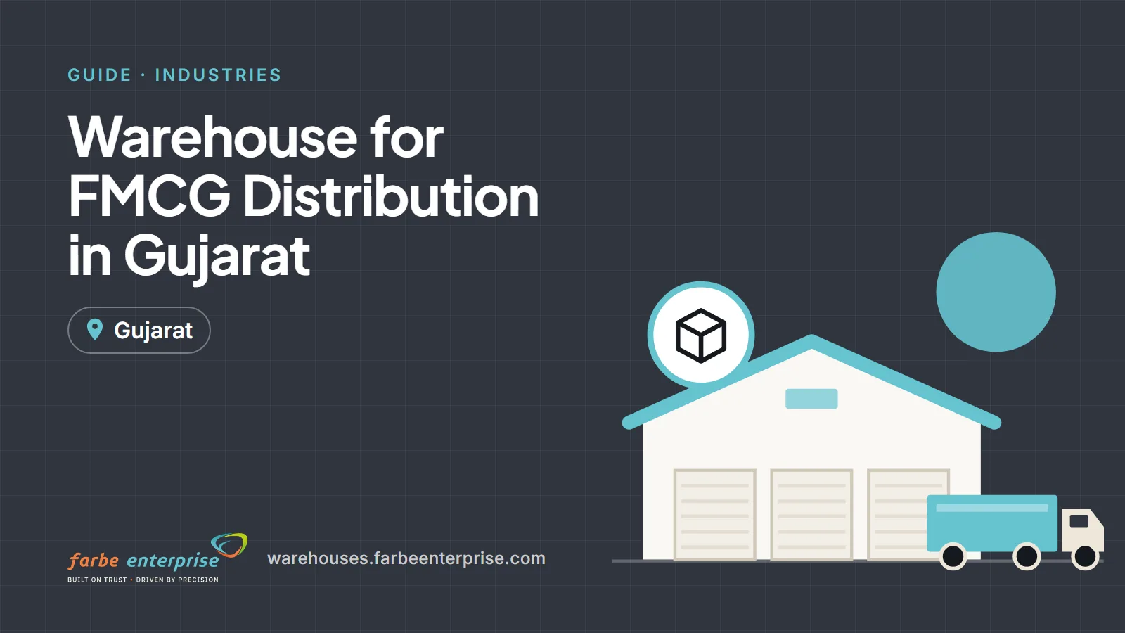 Cover image for “Warehouse for FMCG Distribution in Gujarat: Location and Infrastructure Guide”, a Farbe Warehouses guide
