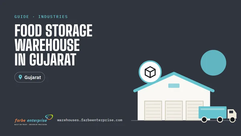 Cover image for “Food Storage Warehouse in Gujarat: Choosing the Right Facility”, a Farbe Warehouses guide