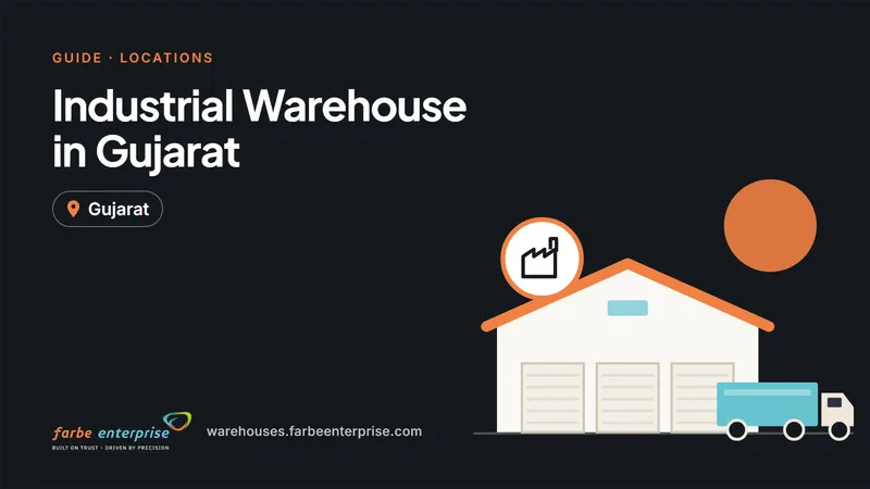 Cover image for “Industrial Warehouse in Gujarat: Locations, Benefits and Facilities”, a Farbe Warehouses guide