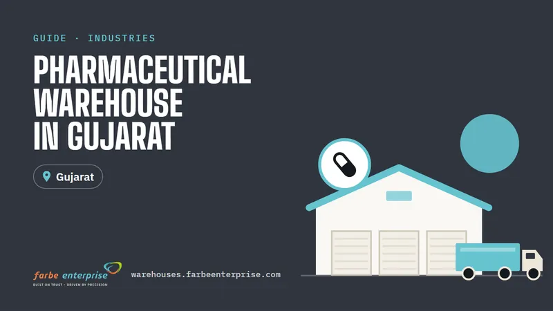 Cover image for “Pharmaceutical Warehouse in Gujarat: Storage and Logistics Considerations”, a Farbe Warehouses guide