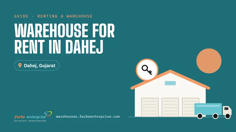 Cover image for “Warehouse for Rent in Dahej: Benefits for Manufacturing and Logistics Companies”, a Farbe Warehouses guide