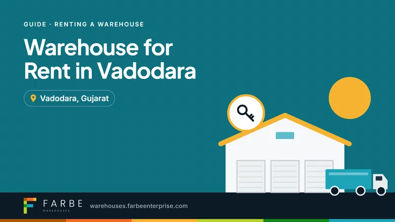 Cover image for “Warehouse for Rent in Vadodara: Complete Guide for Businesses”, a Farbe Warehouses guide