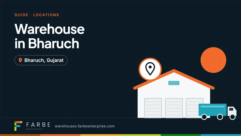 Cover image for “Warehouse in Bharuch: Best Locations for Industrial and Commercial Storage”, a Farbe Warehouses guide