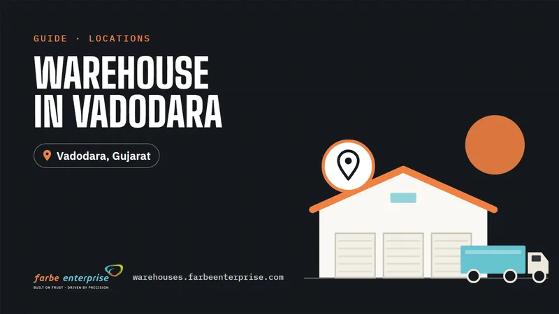 Cover image for “Warehouse in Vadodara: Industrial and Commercial Storage Solutions”, a Farbe Warehouses guide
