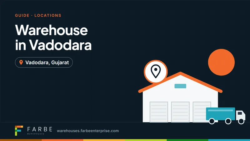Cover image for “Warehouse in Vadodara: Industrial and Commercial Storage Solutions”, a Farbe Warehouses guide