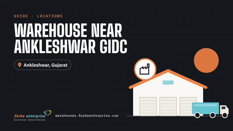 Cover image for “Warehouse Near Ankleshwar GIDC: Location, Connectivity and Benefits”, a Farbe Warehouses guide