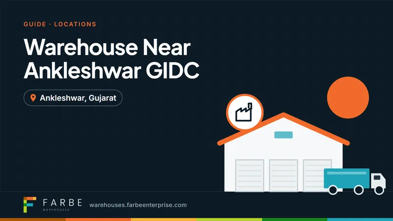 Cover image for “Warehouse Near Ankleshwar GIDC: Location, Connectivity and Benefits”, a Farbe Warehouses guide