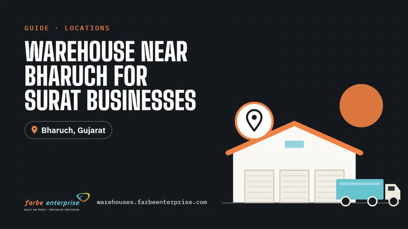 Cover image for “Warehouse Near Bharuch for Surat Businesses: Advantages and Connectivity”, a Farbe Warehouses guide