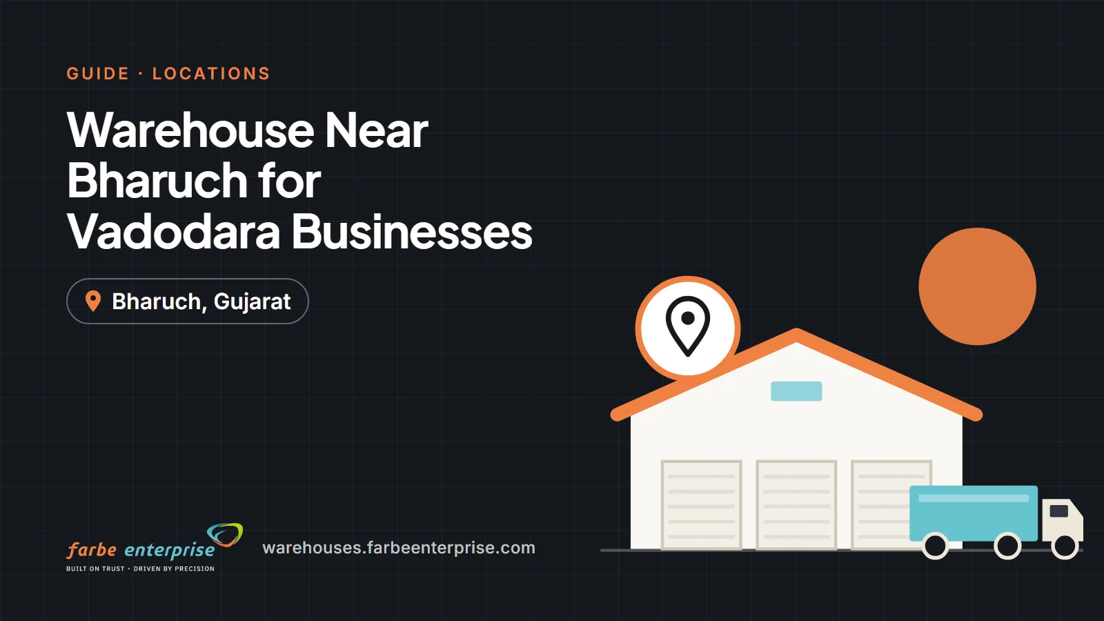 Cover image for “Warehouse Near Bharuch for Vadodara Businesses: Why Consider Bharuch?”, a Farbe Warehouses guide