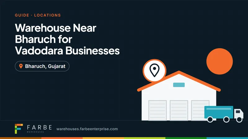 Cover image for “Warehouse Near Bharuch for Vadodara Businesses: Why Consider Bharuch?”, a Farbe Warehouses guide
