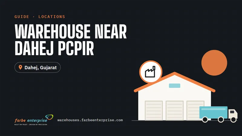 Cover image for “Warehouse Near Dahej PCPIR: Industrial Warehousing Opportunities”, a Farbe Warehouses guide
