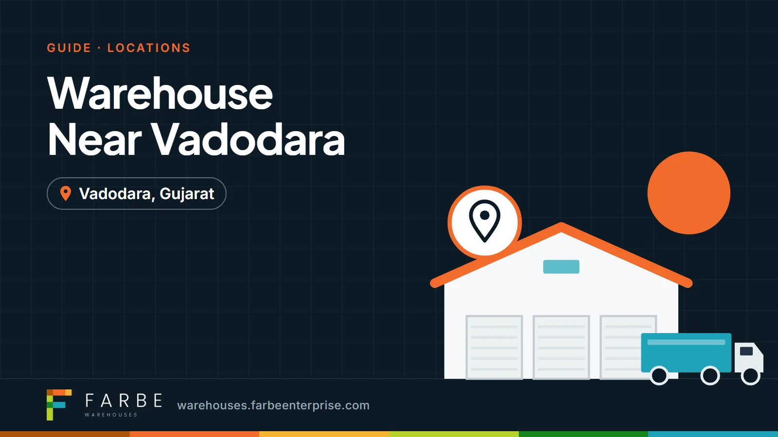 Cover image for “Warehouse Near Vadodara: Strategic Locations for Logistics and Distribution”, a Farbe Warehouses guide
